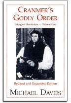 Cranmer's Godly Order by Michael Davies.