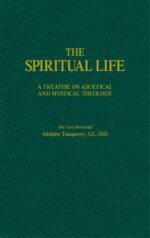The Spiritual Life: A Treatise on Ascetic & Mystical Theology is a treatise on ascetical and mystical philosophy.