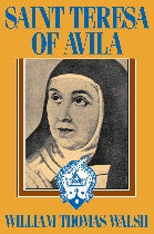 Saint Teresa of Avila" by William Thomas Walsh.