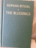Roman Ritual, The ( Volume 3) and the blessings.